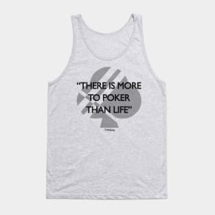 More To Poker Than Life Tank Top